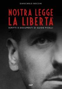 Nostra legge la libertà- scritti di Guido Picelli